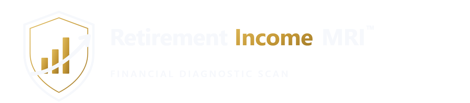 Retirement Income MRI Financial Diagnostic Scan
